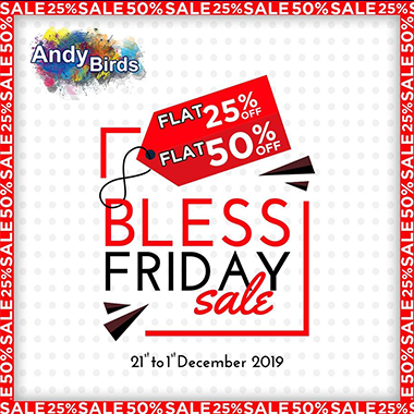 Andy Birds Blessed Friday Sale 2019! FLAT 25% and FLAT 50% OFF on all products
