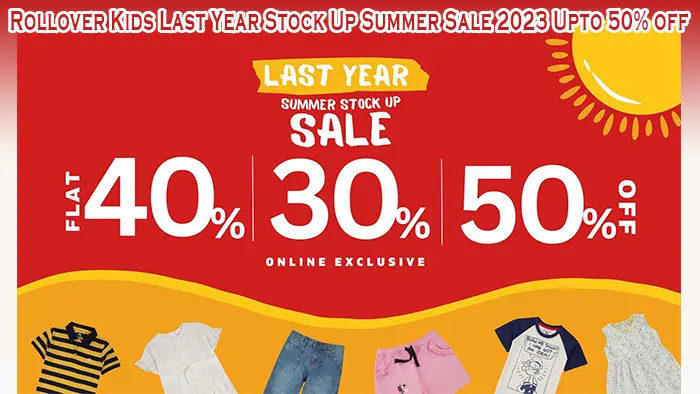 Rollover Kids Last Year Stock Up Summer Sale 2023 Upto 50% off