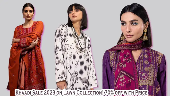 Khaadi Sale 2023! New Arrivals Lawn Summer Collection